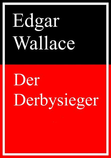 Der Derbysieger - Edgar Wallace