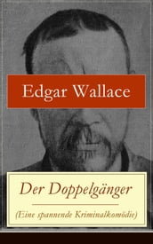 Der Doppelgänger (Eine spannende Kriminalkomödie)