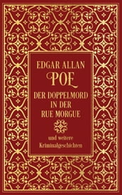 Der Doppelmord in der Rue Morgue und weitere Kriminalgeschichten