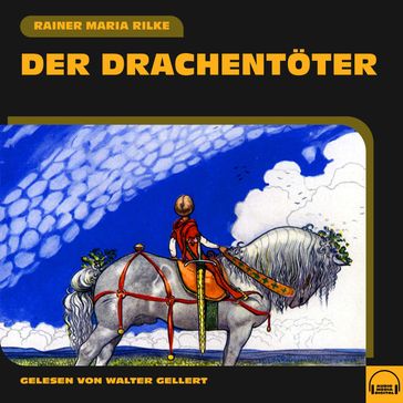 Der Drachentöter - Rainer Maria Rilke