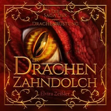 Der Drachenzahndolch - Die Saga der Drachenrüstung, Band 1 (Ungekürzt) - Elvira Zeißler