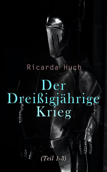 Der Dreißigjährige Krieg (Teil 1-3) - Ricarda Huch