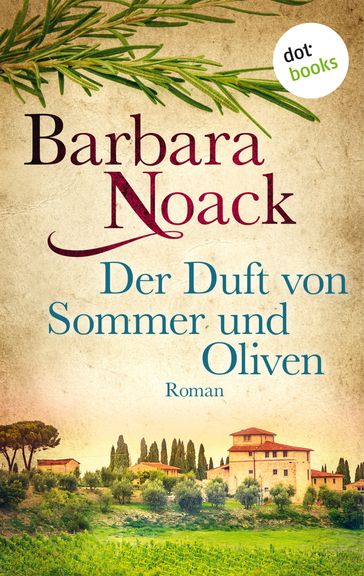 Der Duft von Sommer und Oliven - Barbara Noack