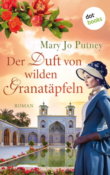 Der Duft von wilden Granatäpfeln - Mary Jo Putney
