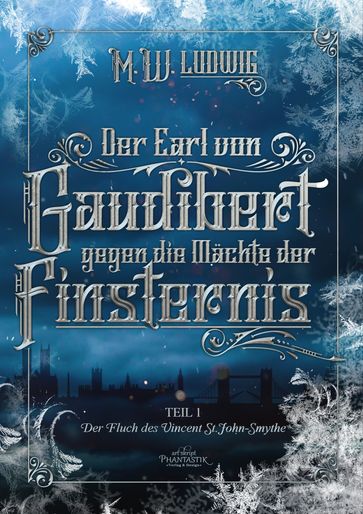 Der Earl von Gaudibert gegen die Mächte der Finsternis - M.W. Ludwig