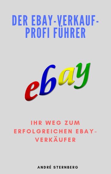 Der Ebay-Verkauf-Profi Führer - Andre Sternberg