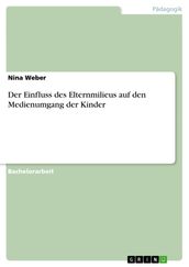 Der Einfluss des Elternmilieus auf den Medienumgang der Kinder