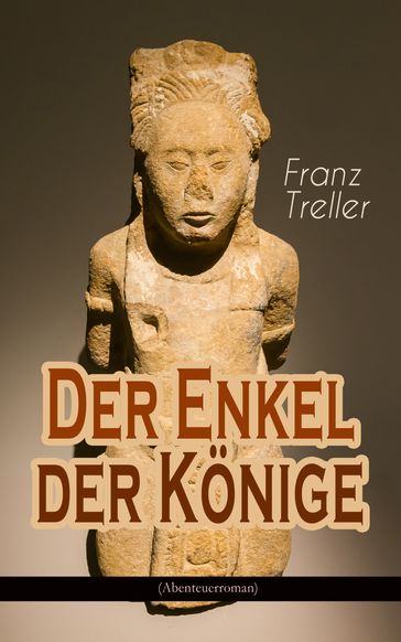 Der Enkel der Könige (Abenteuerroman) - Franz Treller