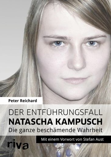 Der Entführungsfall Natascha Kampusch - Peter Reichard
