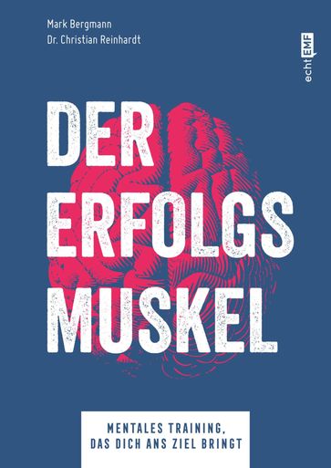 Der Erfolgsmuskel - Christian Reinhardt - Mark Bergmann