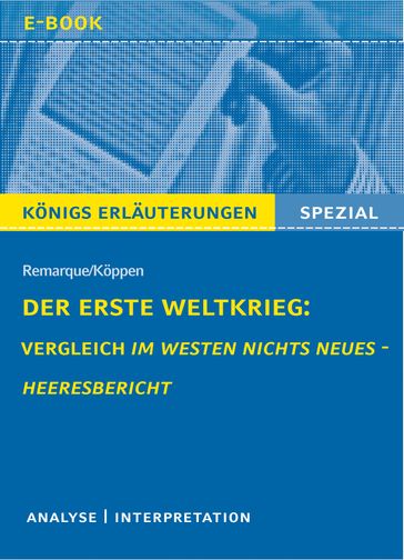 Der Erste Weltkrieg: Vergleich Im Westen nichts Neues - Heeresbericht. - Edlef Koppen - Erich Maria Remarque - Rudiger Bernhardt