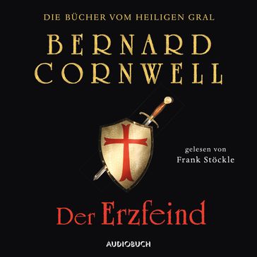 Der Erzfeind (ungekürzt) - Bernard Cornwell - Audiobuch Verlag