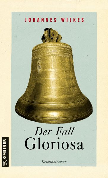 Der Fall Gloriosa - Johannes Wilkes