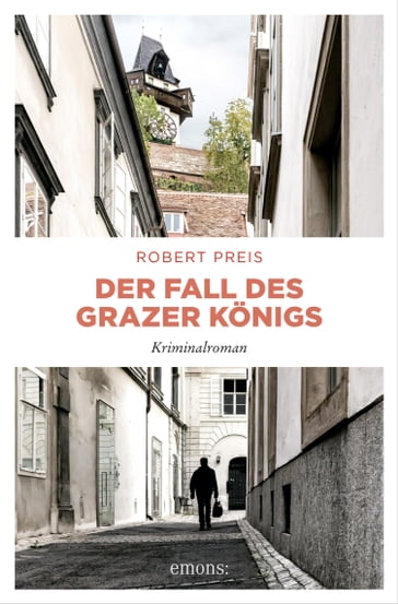 Der Fall des Grazer Königs - Robert Preis