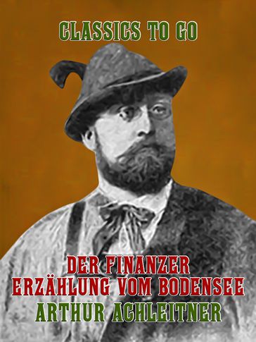 Der Finanzer Erzählung vom Bodensee - Arthur Achleitner