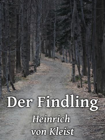Der Findling - Heinrich Von Kleist