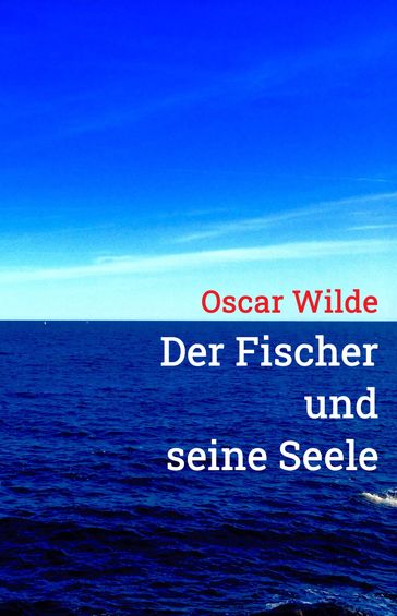 Der Fischer und seine Seele - Wilde Oscar