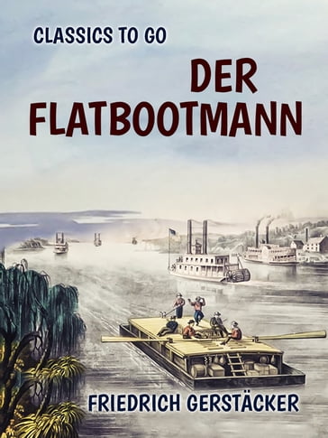 Der Flatbootmann - Friedrich Gerstacker