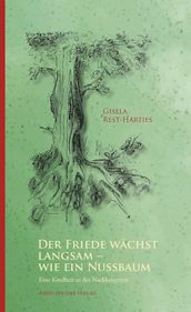 Der Friede wächst langsam - wie ein Nussbaum