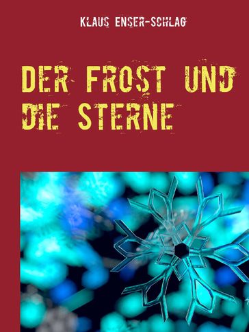 Der Frost und die Sterne - Klaus Enser-Schlag