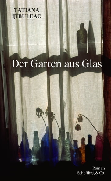 Der Garten aus Glas - Tatjana Tibuleac