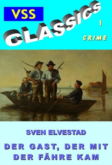 Der Gast, der mit der Fahre kam - Sven Elvestad