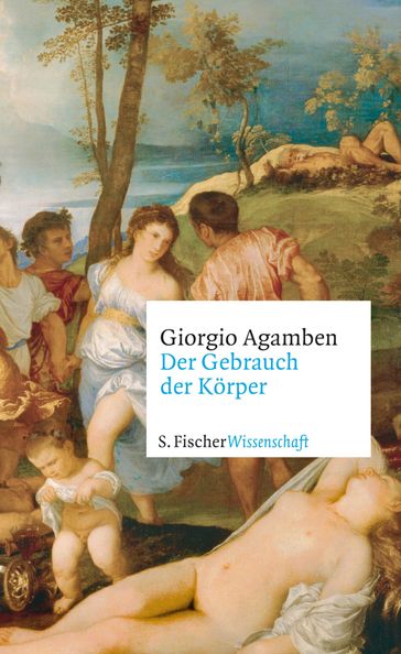 Der Gebrauch der Körper - Giorgio Agamben