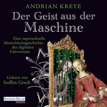 Der Geist aus der Maschine - Andrian Kreye