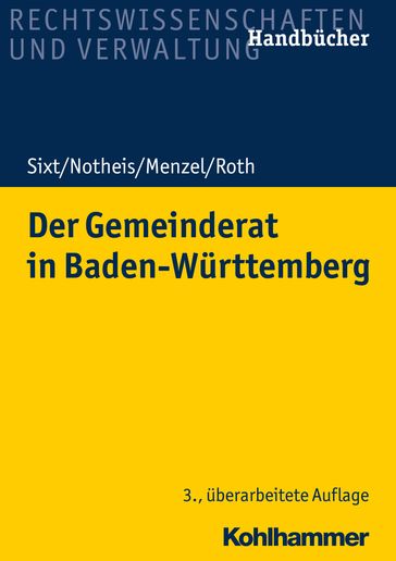 Der Gemeinderat in Baden-Württemberg - Eberhard Roth - Jorg Menzel - Klaus Notheis - Werner Sixt