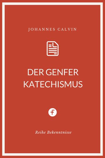 Der Genfer Katechismus - Johannes Calvin