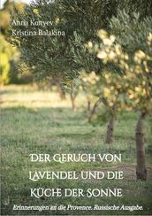 Der Geruch von Lavendel und die Küche der Sonne