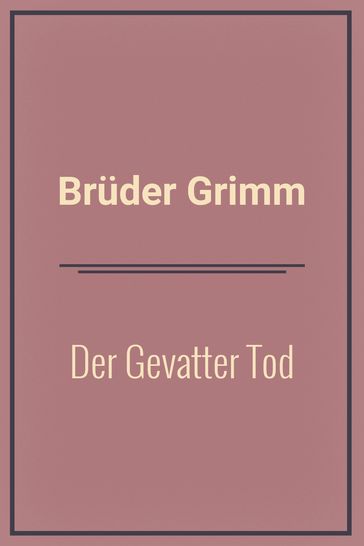 Der Gevatter Tod - Bruder Grimm
