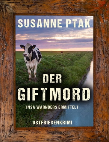 Der Giftmord. Ostfriesenkrimi - Susanne Ptak