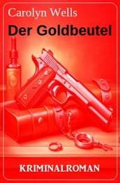 Der Goldbeutel: Kriminalroman