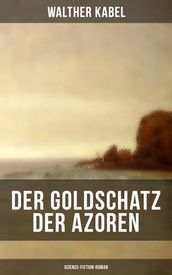 Der Goldschatz der Azoren (Science-Fiction-Roman)