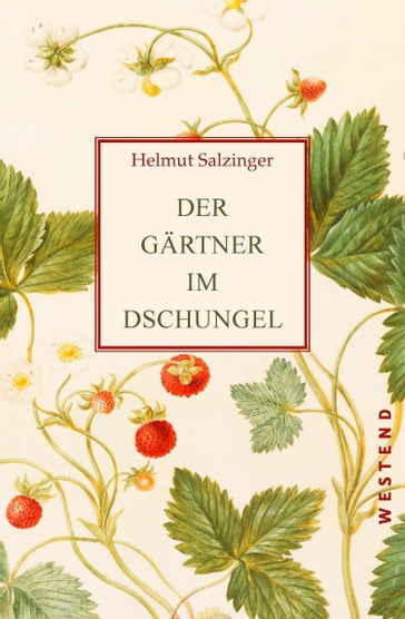 Der Gärtner im Dschungel - Helmut Salzinger