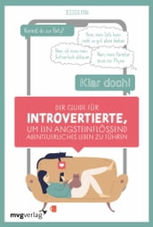 Der Guide für Introvertierte, um ein angsteinflößend abenteuerliches Leben zu führen