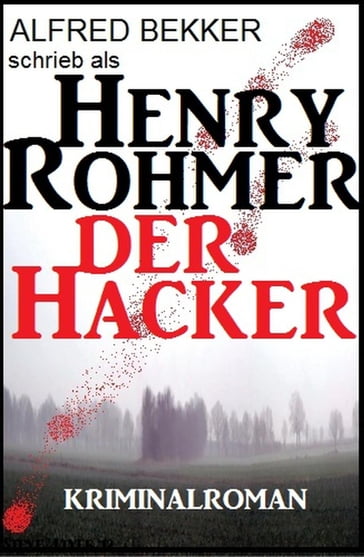 Der Hacker - Alfred Bekker - Henry Rohmer