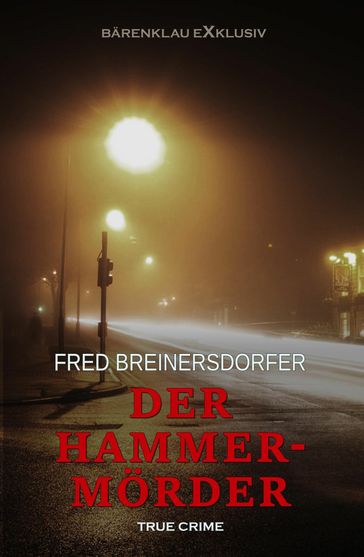 Der Hammermörder - True Crime - Fred Breinersdorfer