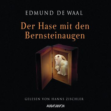 Der Hase mit den Bernsteinaugen - Edmund De Waal - Corinna Zimber