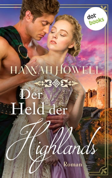 Der Held der Highlands - Highland Lovers: Dritter Roman - Hannah Howell