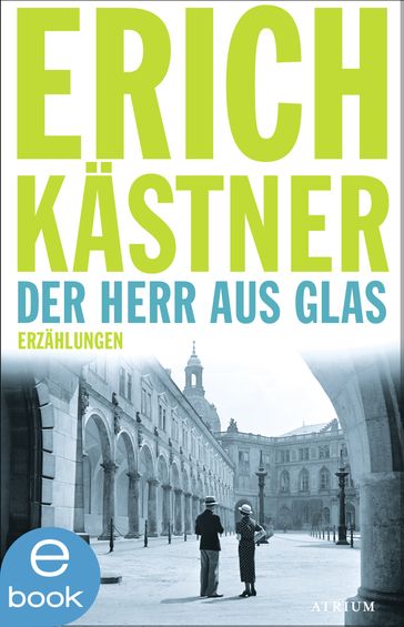 Der Herr aus Glas - Erich Kastner