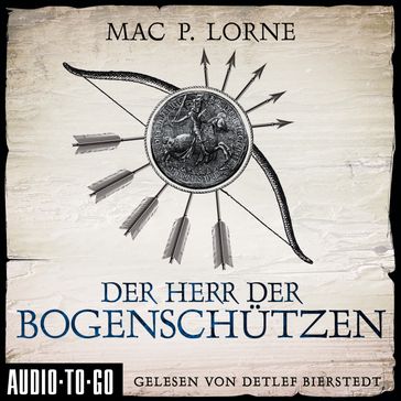 Der Herr der Bogenschutzen (ungekurzt) - Mac P. Lorne