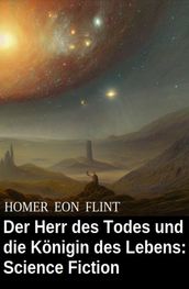 Der Herr des Todes und die Königin des Lebens: Science Fiction