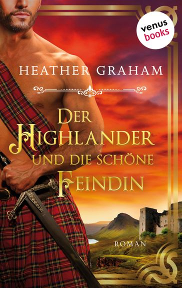 Der Highlander und die schöne Feindin: Die Highland-Kiss-Saga - Band 2 - Heather Graham