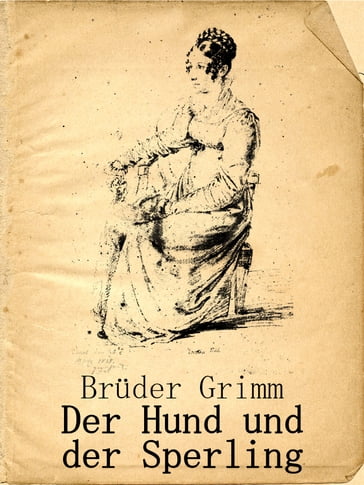 Der Hund und der Sperling - Bruder Grimm