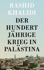 Der Hundertjährige Krieg in Palästina