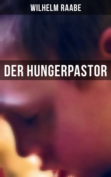 Der Hungerpastor - Wilhelm Raabe