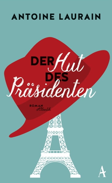 Der Hut des Präsidenten - Antoine Laurain