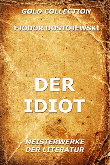 Der Idiot - Fedor Michajlovic Dostoevskij